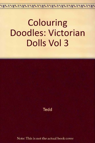 Stock image for Colouring Doodles: Victorian Dolls Vol 3 for sale by AwesomeBooks