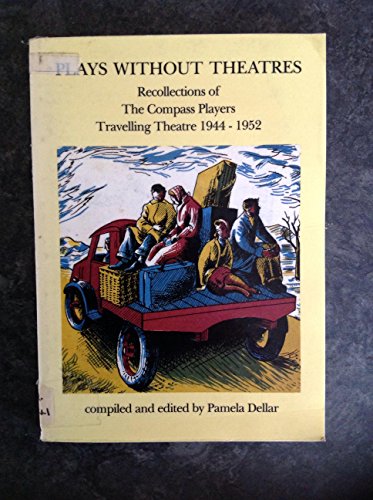 Stock image for Plays Without Theatres: Recollections of the Compass Players Travelling Theatre, 1944-52 (Paperback) for sale by WorldofBooks