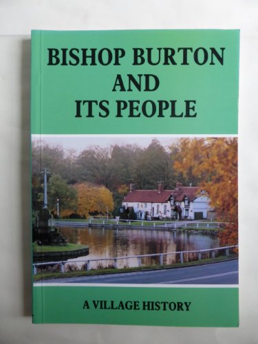 Imagen de archivo de Bishop Burton and Its People: A Village History a la venta por WorldofBooks