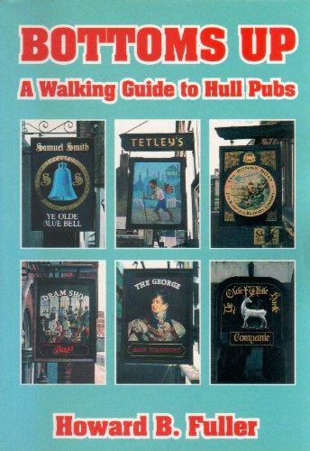 Stock image for Bottoms Up: Walking Guide to Hull Pubs for sale by WorldofBooks