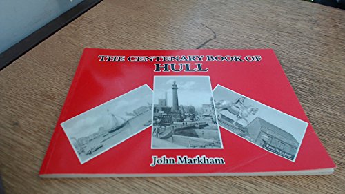 Beispielbild fr The Centenary Book of Hull zum Verkauf von Richard Sylvanus Williams (Est 1976)