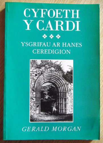 Stock image for Cyfoeth y Cardi: Ysgrifau ar Hanes Ceredigion for sale by siop lyfrau'r hen bost