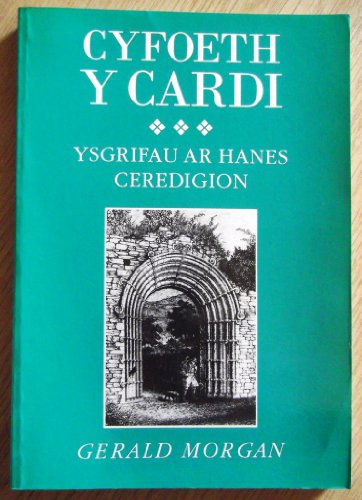 CYFOETH Y CARDI: Ysgrifau ar Hanes Ceredigion.
