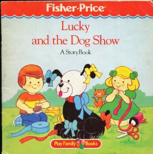 Imagen de archivo de Lucky and the Dog Show (Fisher-Price Play Family Books) a la venta por WorldofBooks