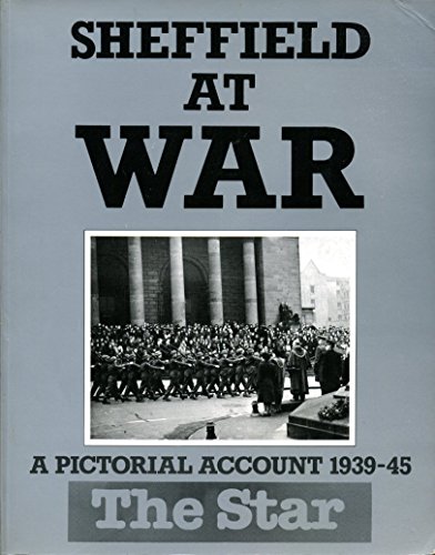 Sheffield at War: A Pictorial Account, 1939-45 (9780948946097) by Hardy, Clive