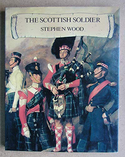 Stock image for The Scottish Soldier for sale by J. HOOD, BOOKSELLERS,    ABAA/ILAB