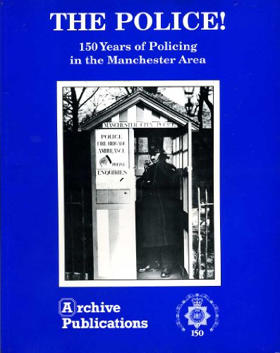 Imagen de archivo de The Police! 150 Years Of Policing In The Manchester Area a la venta por WorldofBooks