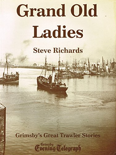 9780948946684: Grand old ladies: [Grimsbys great trawler stories]