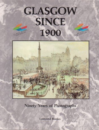 Beispielbild fr Glasgow Since 1900 : Ninety Years of Photographs zum Verkauf von WorldofBooks