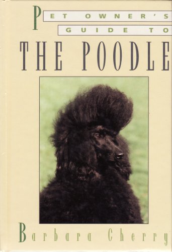 Stock image for The Pet Owner's Guide to the Poodle for sale by WorldofBooks