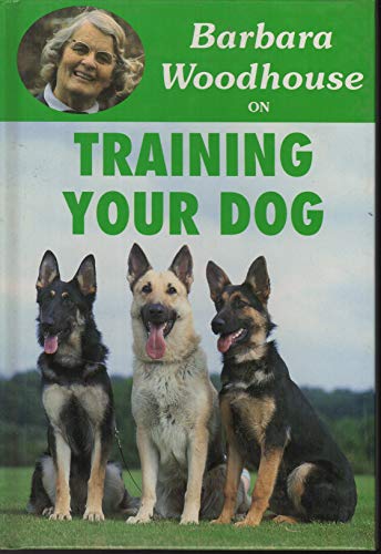 9780948955570: Barbara Woodhouse on Training Your Dog (Barbara Woodhouse series)