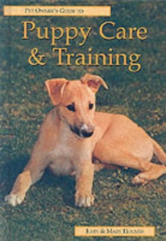 Stock image for The Pet Owner's Guide to Puppy Care and Training (Pet Owner's Guides) for sale by Goldstone Books