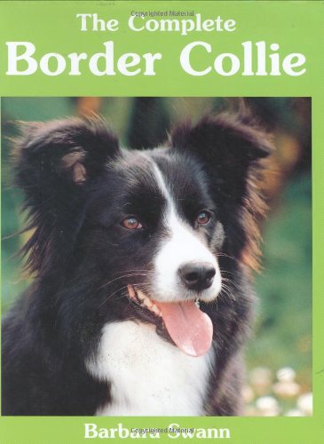 Beispielbild fr The Complete Border Collie (Book of the Breed S) zum Verkauf von WorldofBooks