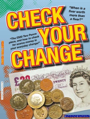 Imagen de archivo de Check Your Change: The 2p Worth 500 Pounds, and How to Spot Rare Money in Your Everyday Change! a la venta por WorldofBooks