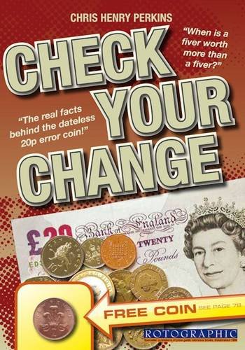 Beispielbild fr Check Your Change: When is a Fiver Worth More Than a Fiver? The GBP500 Two Pence Piece, and How to Check for Rare Money in Your Everyday Change! zum Verkauf von WorldofBooks