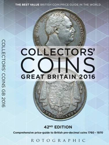 Stock image for Collectors' Coins: Great Britain 2016: British Pre-Decimal Coins 1760 - 1970 for sale by WorldofBooks