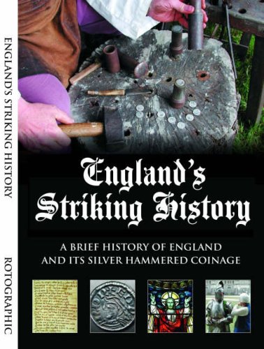 Beispielbild fr England's Striking History: A Brief History of England and Its Silver Hammered Coinage zum Verkauf von WorldofBooks