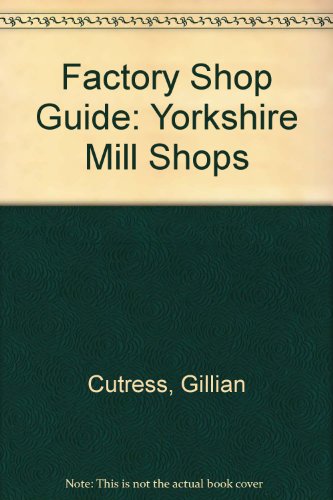 Stock image for Yorkshire Mill ShopsThe Factory Shop Guide for sale by J J Basset Books, bassettbooks, bookfarm.co.uk