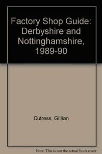 Stock image for Derbyshire Nottinghamshire: The Factory Shop Guide for sale by Philip Emery