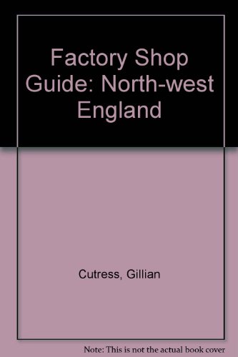 Stock image for The Factory Shop Guide: North-West England for sale by Riley Books