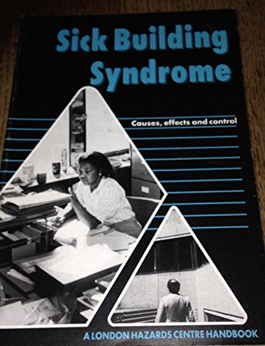 Imagen de archivo de Sick Building Syndrome: Causes, Effects and Control a la venta por Better World Books Ltd