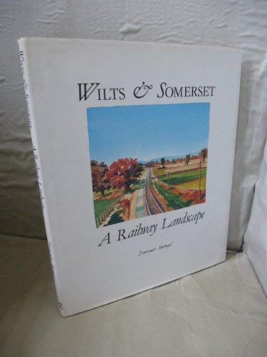 Beispielbild fr Wiltshire and Somerset: A Railway Landscape zum Verkauf von WorldofBooks