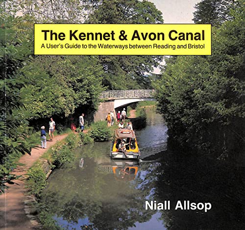Stock image for Kennet Avon Canal: A User's Guide to the Waterways Between Reading and Bristol for sale by WorldofBooks