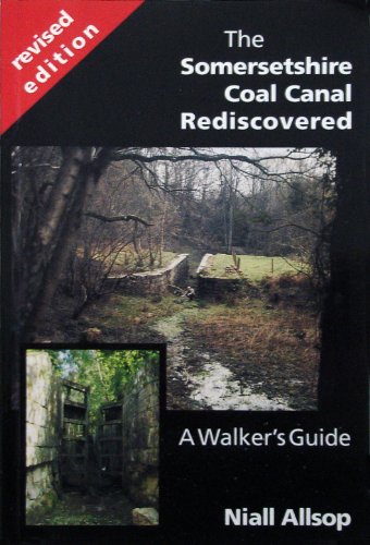 Beispielbild fr Somersetshire Coal Canal Rediscovered: A Walker's Guide zum Verkauf von WorldofBooks