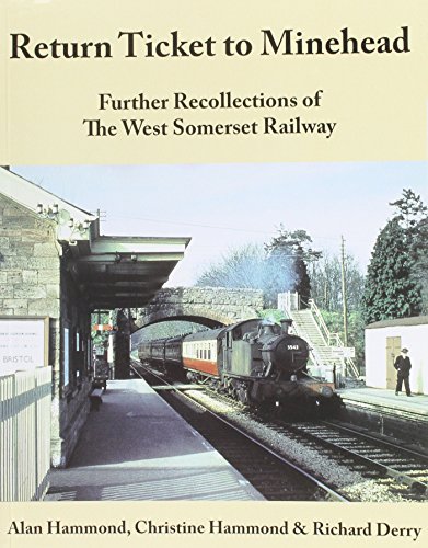 Imagen de archivo de Return Ticket to Minehead - Further Recollections of the West Somerset Railway a la venta por Henffordd Books