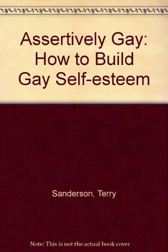Imagen de archivo de Assertively Gay: How to Build Gay Self-esteem a la venta por MusicMagpie