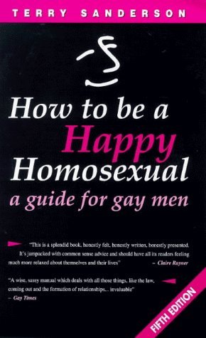 9780948982118: How To Be A Happy Homosexual 5ed: A Guide For Gay Men