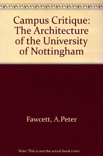 Stock image for Campus Critique: The Architecture of the University of Nottingham for sale by Reuseabook