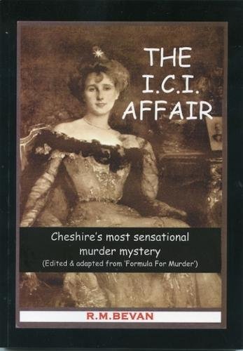 Stock image for THE I.C.I. Affair: Cheshire's Most Sensational Murder Mystery for sale by WorldofBooks