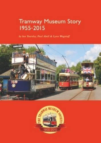 Stock image for Tramway Museum Story 60th Anniversary Edition 1955 - 2015 for sale by WorldofBooks