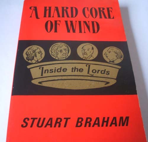 Beispielbild fr Hard Core of Wind: Inside the Lords zum Verkauf von AwesomeBooks