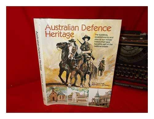 Stock image for Australian Defence Heritage: The Buildings, Establishments and Sites of Our Military History That Have Become Part of the National Estate for sale by Lectioz Books