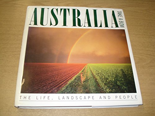 Imagen de archivo de Australia Take a Bow: The Life, Landscape and People a la venta por Better World Books: West