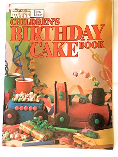 Imagen de archivo de Children's Birthday Cake Book (Australian Women's Weekly) a la venta por Zoom Books Company