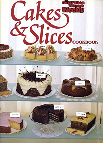 9780949128102: Cakes and Slices Cook Book ("Australian Women's Weekly" Home Library)