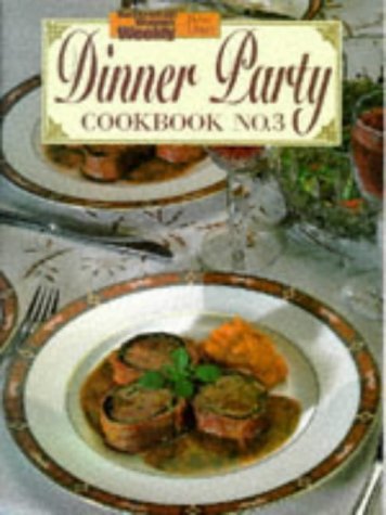 Beispielbild fr Dinner Party 3 Cookbook: No 3 ("Australian Women's Weekly" Home Library) zum Verkauf von AwesomeBooks