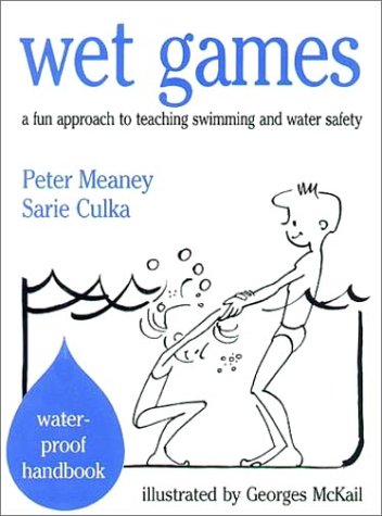Beispielbild fr Wet Games : A Fun Approach to Teaching Swimming and Water Safety zum Verkauf von Better World Books Ltd
