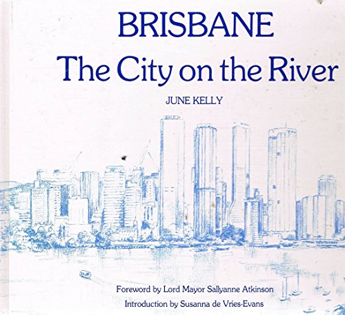 Beispielbild fr Brisbane: The City on the River zum Verkauf von Vashon Island Books