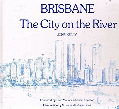 Imagen de archivo de Brisbane: The City on the River a la venta por Vashon Island Books
