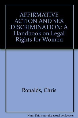 Stock image for Affirmative Action and Sex Discrimation: A Handbook on Legal Rights for Women for sale by Rob the Book Man