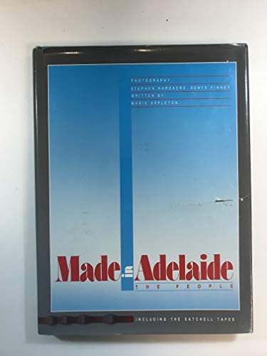 Stock image for Made in Adelaide: the people (including Satchell tapes) for sale by Cotswold Internet Books