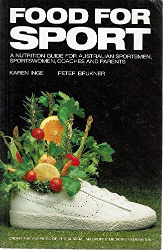 Stock image for FOOD FOR SPORT A Nutrition Guide for For Australian Sportsmen, Sportswomen, Coaches and Parents for sale by Dromanabooks