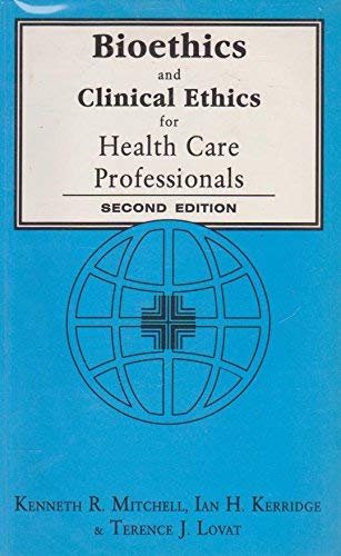 Bio-Ethics and Clinical Ethics for Health Care Professionals