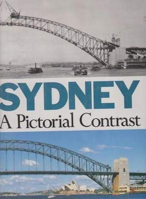Stock image for Sydney a Pictorial COntrast for sale by Better World Books: West