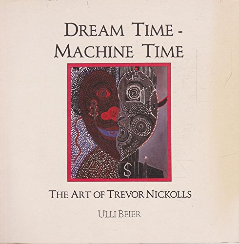 Imagen de archivo de Dream time-machine time: The art of Trevor Nickolls a la venta por Magus Books Seattle