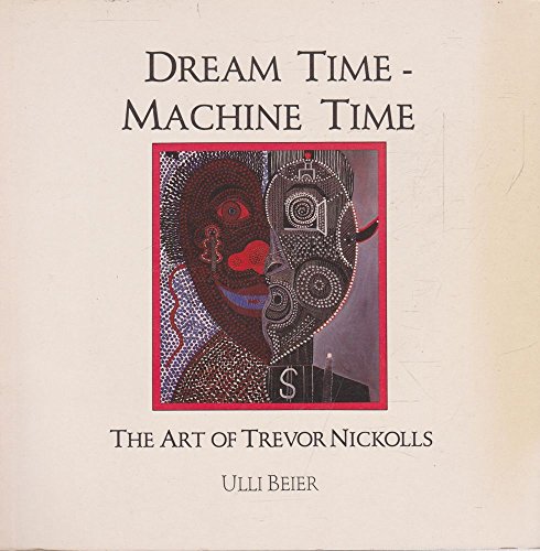 9780949267139: Dream time-machine time: The art of Trevor Nickolls